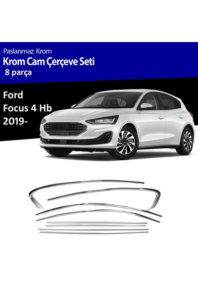 Ford Focus 4 Hb Cam Çıtası Komple Set Çerçevesi Kromu Nikelajı 2019 Sonrası