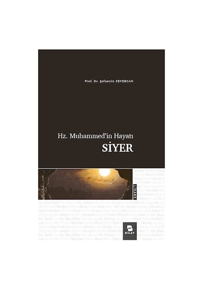 Hz. Muhammed'in Hayatı Siyer - Şefaettin Severcan - Bilay