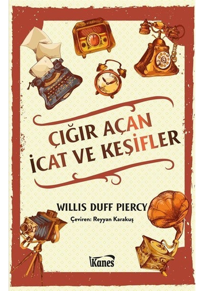 Çığır Açan İcat Ve Keşifler / Willis Duff Piercy
