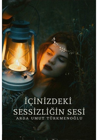 İçinizdeki Sessizliğin Sesi / Arda Umut Türkmenoğlu