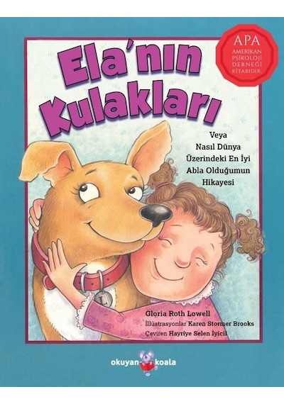 Elanın Kulakları veya Nasıl Dünya Üzerindeki En İyi Abla Olduğumun Hikayesi - Gloria Roth Lowell - Okuyan Koala