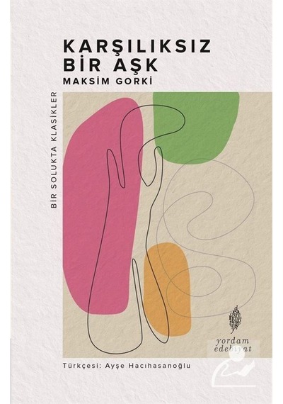 Mercankitap Karşılıksız Bir Aşk / Maxim Gorki