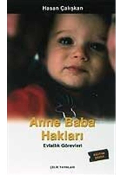 Anne Baba Hakları Evlatlık Görevleri  - Hasan Çalışkan  - Çelik Yayınevi
