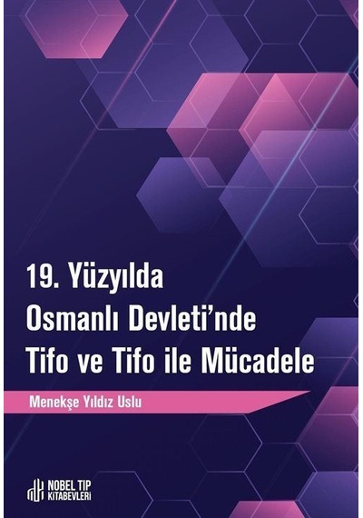19. Yüzyılda Osmanlı Devletinde Tifo Ve Tifo İle Mücadele / Me...