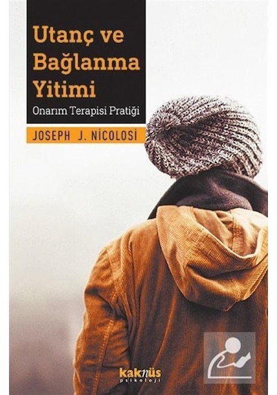 Utanç ve Bağlanma Yitimi / Joseph Nicolosi