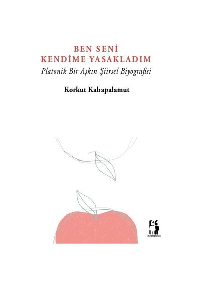 Ben Seni Kendime Yasakladım / Korkut Kabapalamut
