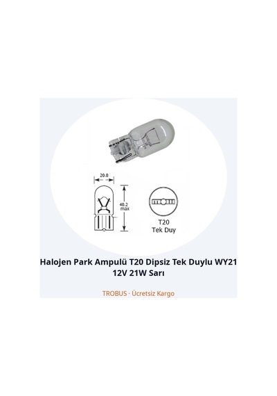 Trobus Halojen Park Ampulü T20 Dipsiz Tek Duylu Wy21 12v 21w Sarı