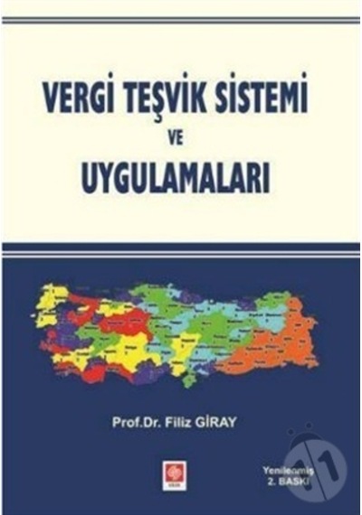 Vergi Teşvik Sistemi ve Uygulamaları /Filiz Giray