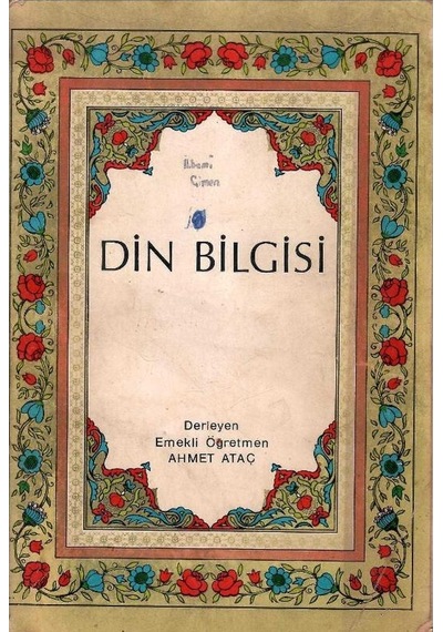 Din Bilgisi - Derleyen Emekli Öğretmen Ahmet Ataç
