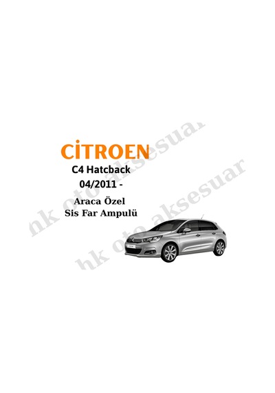 Citroen C4 Hatcback 04/2011 - Araca Özel Sis Far Ampulü H11
