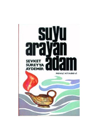 Suyu Arayan Adam - Şevket Süreyya Aydemir - Remzi Kitabevi