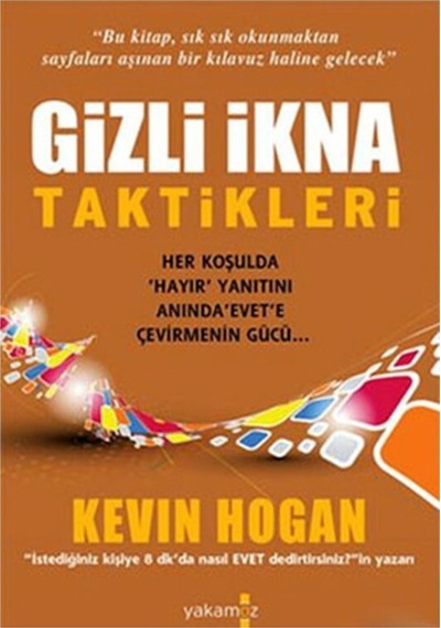 Gizli İkna Taktikleri - Kevin Hogan - Yakamoz Yayınları