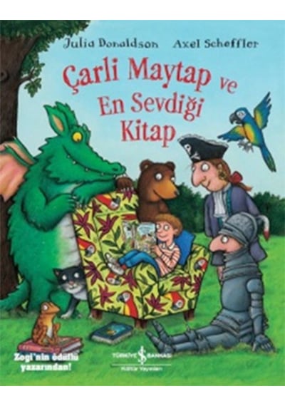 Çarli Maytap ve En Sevdiği Kitap - Julia Donaldson - İş Bankası Kültür Yayınları