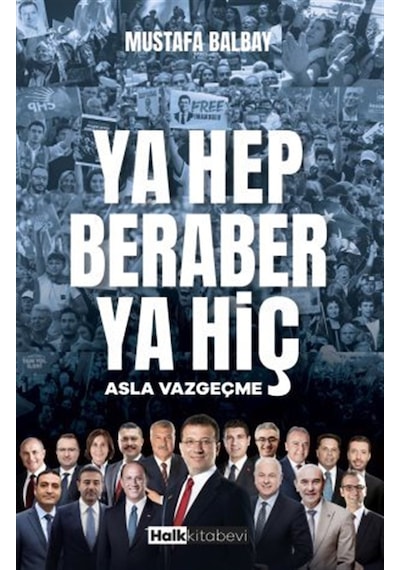 Ya Hep Beraber Ya Hiç & Asla Vazgeçme / Mustafa Balbay