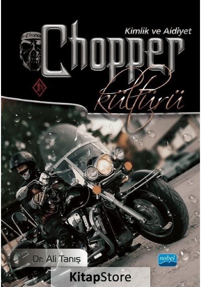 Chopper Kültürü: Kimlik ve Aidiyet  - Ali Tanış  - Nobel Akademik Yayıncılık