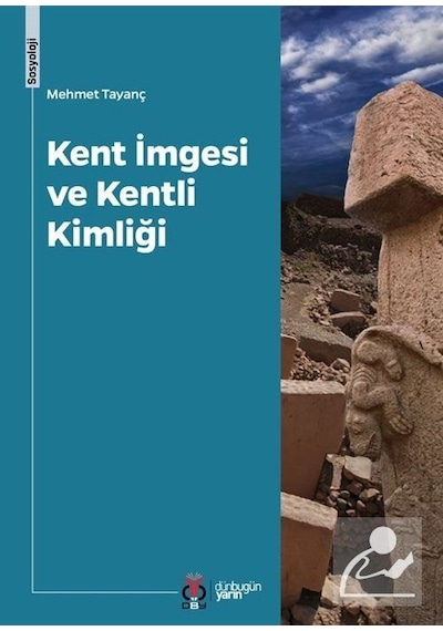 Kent İmgesi ve Kentli Kimliği / Mehmet Tayanç