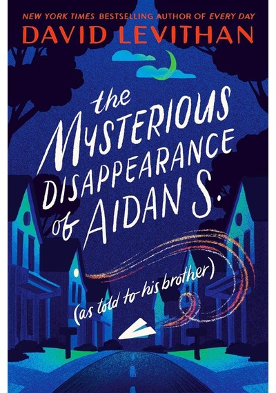 The Mysterious Disappearance Of Aidan S. (As Told To His Brother) 9780593377444