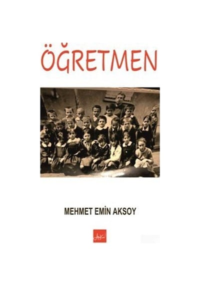 Öğretmen / Mehmet Emin Aksoy