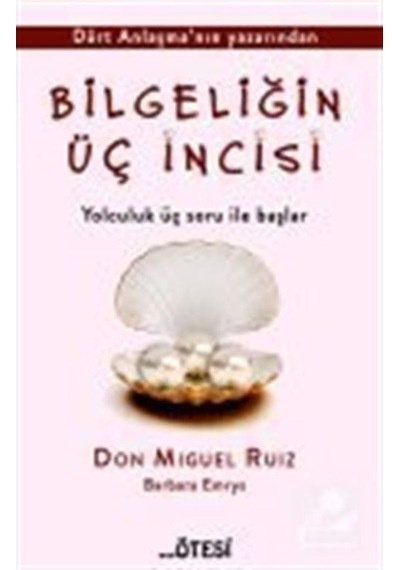Bilgeliğin Üç İncisi - Don Miguel Ruiz