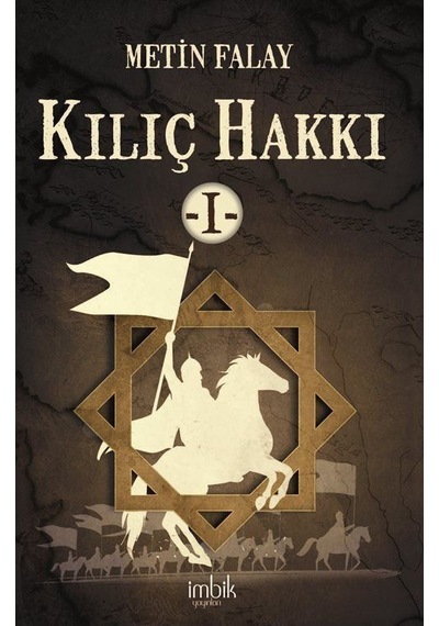 Kılıç Hakkı - 1 - Metin Falay - İmbik Yayınları