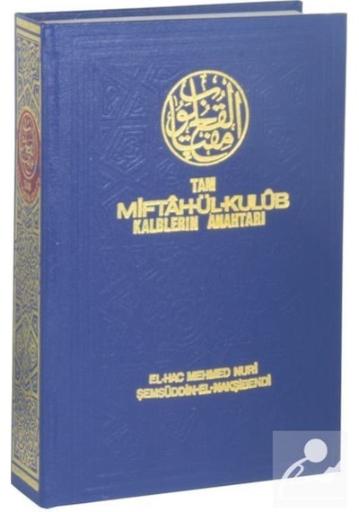 Tam Miftahül Kulub, Kalplerin Anahtarı (2.hm) / El-Hac Mehmed ... 9280000001028