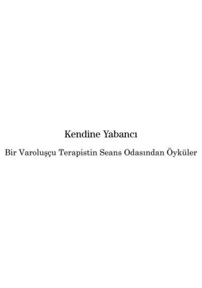 Kendine Yabancı Olmamak İçin Rehber Niteliğinde Bir Eser