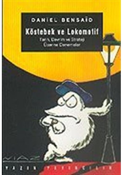 Köstebek ve Lokomotif - Daniel Bensaid - Yazın Yayınları