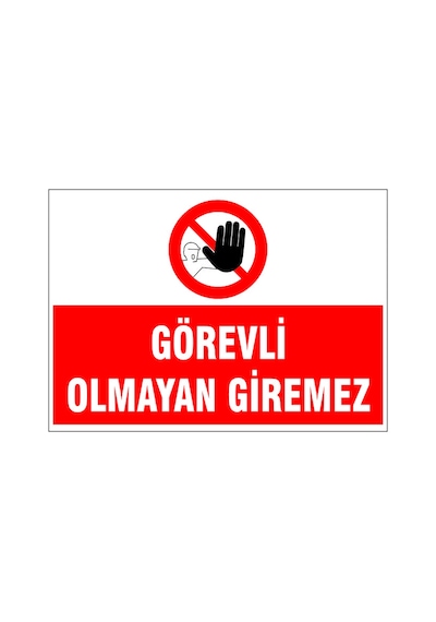 Görevli Olmayan Giremez, İsg Uyarı Levhası