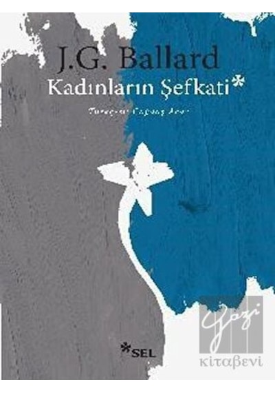 Kadınların Şefkati - James G. Ballard - Sel Yayıncılık