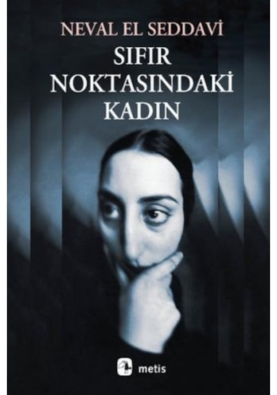 Sıfır Noktasındaki Kadın - Neval El Seddavi - Metis Yayınları