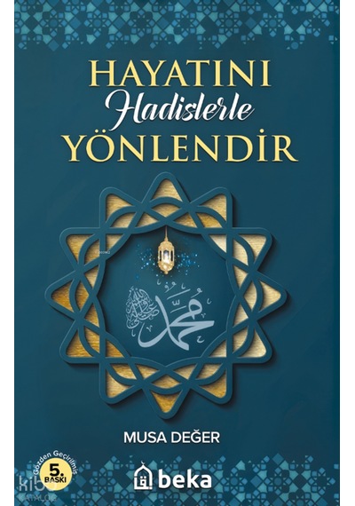 Hayatını Hadislerle Yönlendir Beka Yayınları Musa Deger Kimdir Hayatı, Eserleri Ve Kitapları Beka Kitap