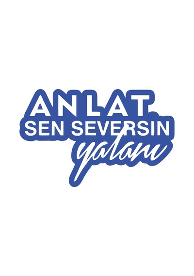 Anlat Sen Seversin Yalanı Araba Sticker 17x17 Cm Mavi