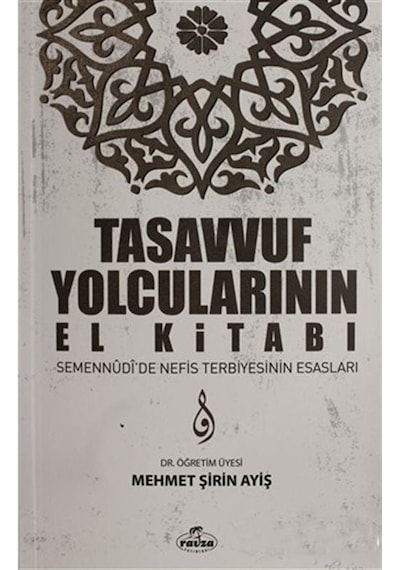 Tasavvuf Yolcuların El Kitabı - Mehmet Şirin Ayiş - Ravza Yayınları