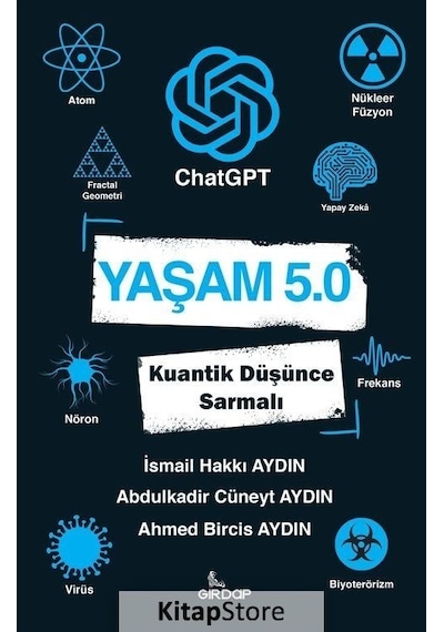 Yaşam 5.0: ChatGPT  - Kuantik Düşünce Sarmalı  - İsmail Hakkı Aydın  - Girdap