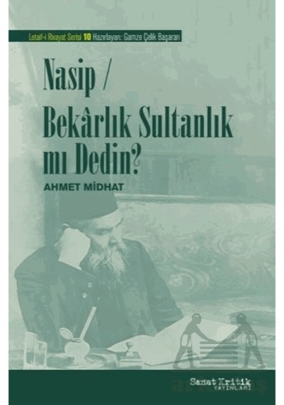 Nasip-bekarlık Sultanlık Mı Dedin