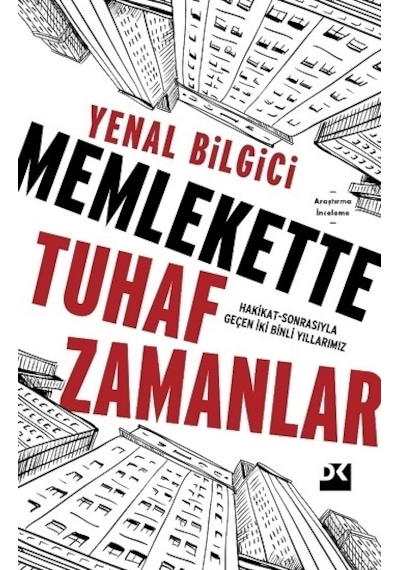 Memlekette Tuhaf Zamanlar - Yenal Bilgici - Doğan Kitap