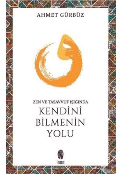 Zen ve Tasavvuf Işığında Kendini Bilmenin Yolu / Prof. Dr. Ahm... 9789755744865