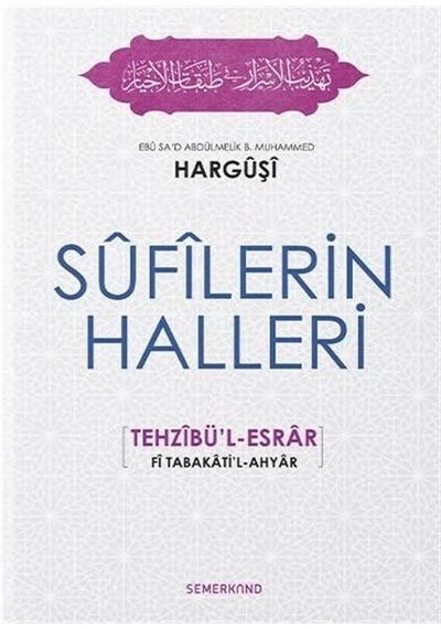 Sufilerin Halleri / Ebû Sad Abdülmelik B. Muhammed Harguşi