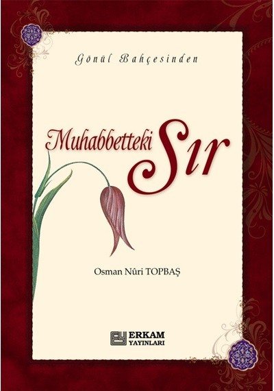 Muhabbetteki Sır - Osman Nuri Topbaş 9789756247990