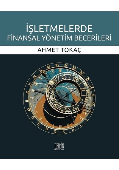 İşletmelerde Finansal Yönetim Becerileri - Ahmet Tokaç - Derin Yayınları