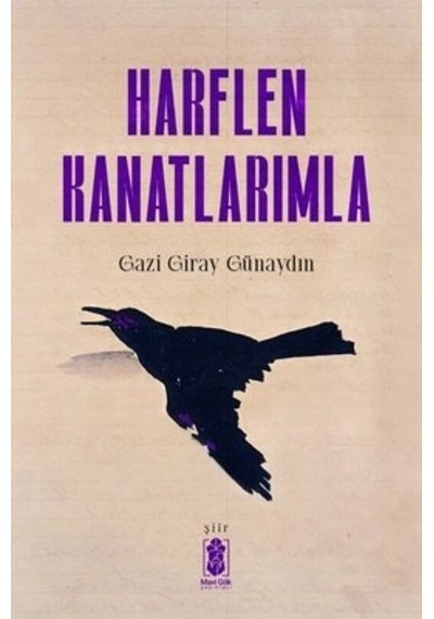 Harflen Kanatlarımla -şiir-gazi Giray Günaydın Mavi Gök