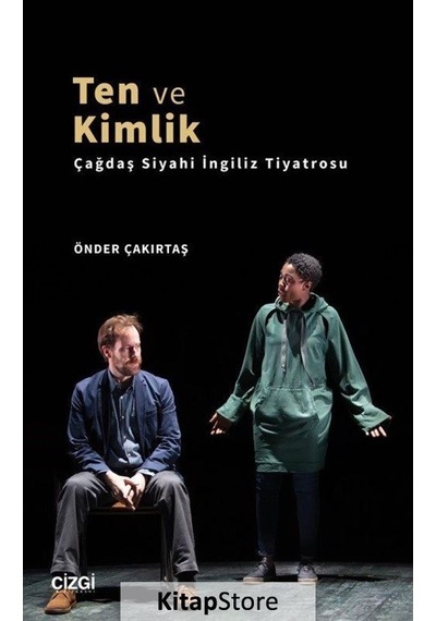 Ten ve Kimlik - Çağdaş Siyahi İngiliz Tiyatrosu - Önder Çakırtaş - Çizgi Kitabevi