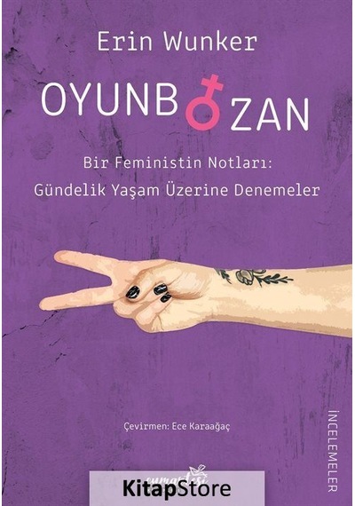 Oyunbozan-Bir Feministin Notları - Erin Wunker - Cumartesi Kitaplığı