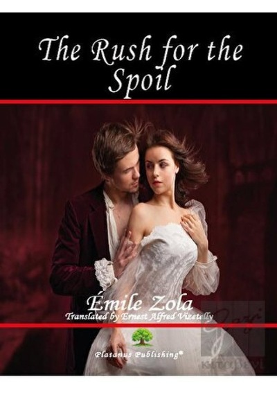The Rush for the Spoil - Emile Zola - Platanus Publishing