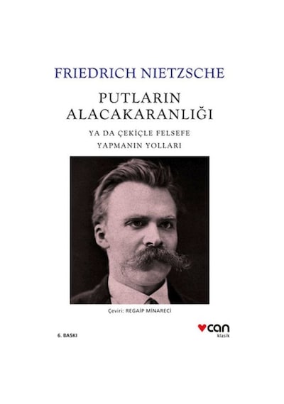 Putların Alacakaranlığı - Ya Da Çekiçle Felsefe Yapmanın Yolları - Yqbx-820875