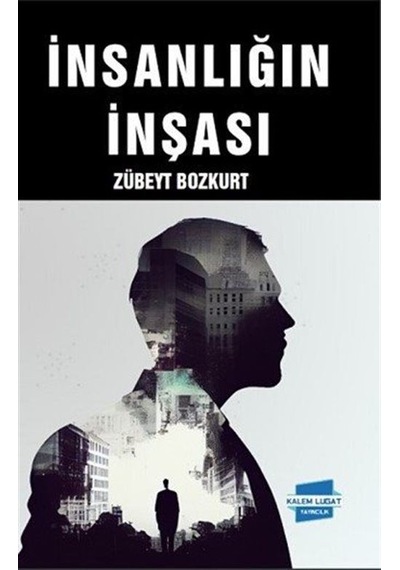 İnsanlığın İnşası / Zübeyt Bozkurt