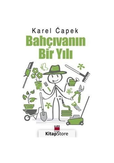 Bahçıvanın Bir Yılı - Karel Capek - Elips Kitapları