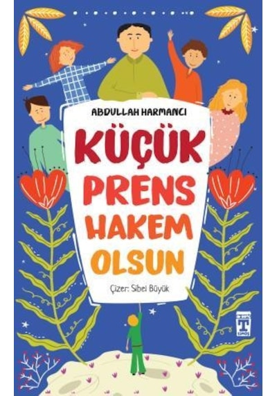 Küçük Prens Hakem Olsun - Genç Timaş