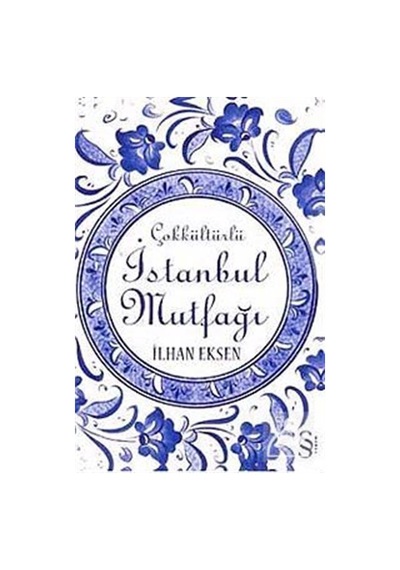Çokkültürlü Istanbul Mutfağı / Ilhan Eksen