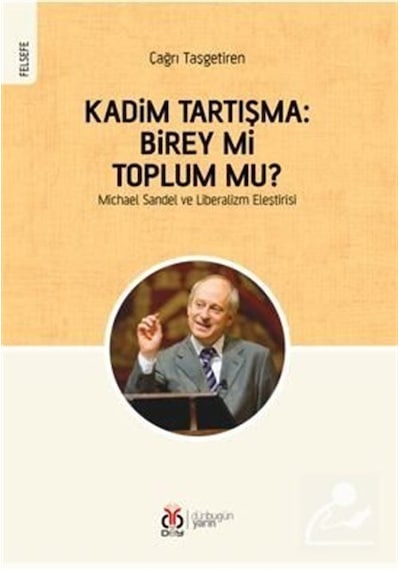 Kadim Tartışma: Birey Mi, Toplum Mu? / Çağrı Taşgetiren